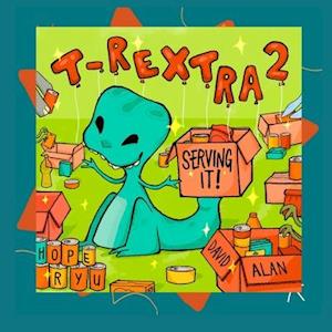 T-Rextra 2: Serving It!