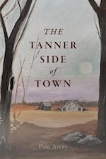 The Tanner Side of Town; A Southern Story 