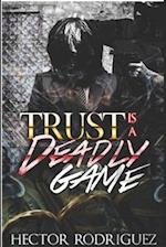 Trust Is A deadly Game 