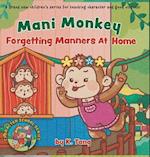 Mani Monkey Forgetting Manners At Home