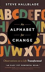 An Alphabet for Change: Observations on a Life Transformed 