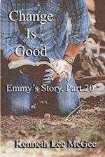 Change Is Good: Emmy's Story, Part 20 