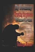 My Testimony: Trusting the process : (The mindset of a winner) 