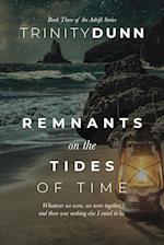 Remnants on the Tides of Time