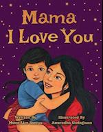 Mama I Love You 