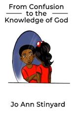 From Confusion to the Knowledge of God