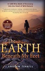 The Earth Beneath My Feet: A 7,000-mile Walk of Discovery into the Heart of Wild Nature 