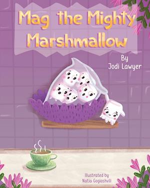 Mag the Mighty Marshmallow