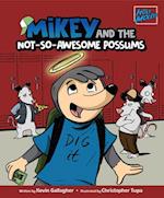 Mikey and the Not-So-Awesome Possums