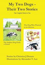 My Two Dogs - Their Two Stories