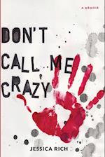 Don't Call Me Crazy 