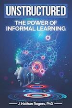 Unstructured: The power of informal learning 