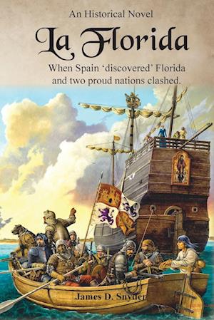 La Florida: When Spain 'Discovered' Florida and Two Proud Nations Clashed