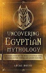 Uncovering Egyptian Mythology 