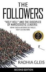 The Followers: "Holy Hell" and the Disciples of Narcissistic Leaders: How My Years in a Notorious Cult Parallel Today's Cultural Mania 