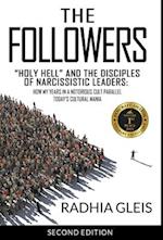 The Followers: "Holy Hell" and the Disciples of Narcissistic Leaders: How My Years in a Notorious Cult Parallel Today's Cultural Mania 