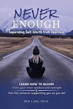 Never Enough: Separating Self-Worth from Approval 