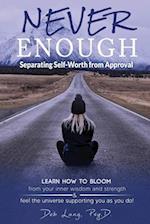 Never Enough: Separating Self-Worth from Approval 