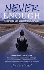 Never Enough: Separating Self-Worth from Approval 