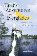 Tiger's Adventures in the Everglades   Volume Four
