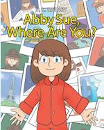 Abby Sue, Where are You? 