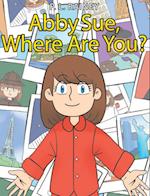 Abby Sue, Where are You? 