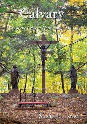 Calvary: Way of the Cross at Notre Dame Du Lac