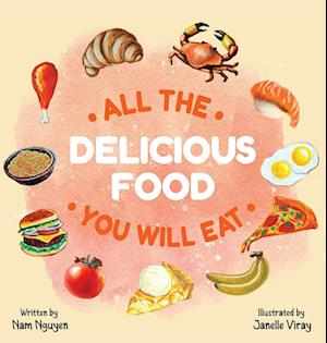 All The Delicious Food You Will Eat