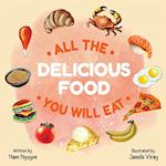 All The Delicious Food You Will Eat 