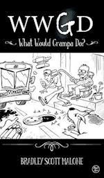 WWGD: What Would Grampa Do? 