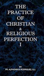 The Practice of Christian and Religious Perfection Vol I 