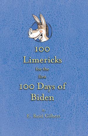 100 Limericks for the First 100 Days of Biden