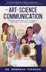 The Art of Science Communication: Sharing Knowledge with Students, the Public, and Policymakers 