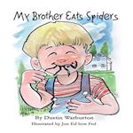 My Brother Eats Spiders