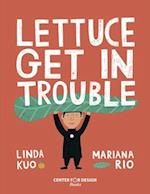 Lettuce Get in Trouble