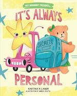 It's Always Personal: Childrens guide to understanding personal space and abuse. 