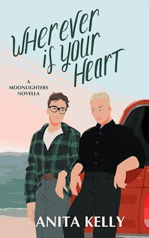 Wherever is Your Heart: A Moonlighters novella