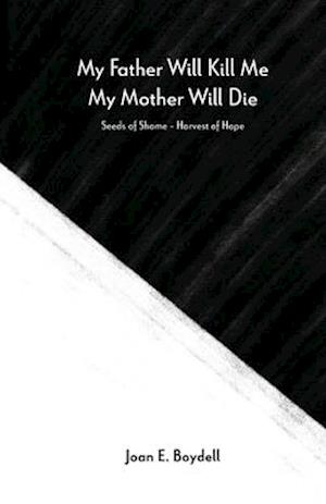 My Father Will Kill Me, My Mother Will Die