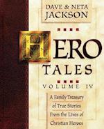 Hero Tales, Vol. 4: A family treasury of true stories from the lives of Christian heroes. 