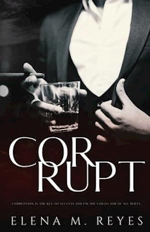 Corrupt : Mafia Romance: A Beautiful Sinner Spin-Off