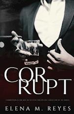 Corrupt : Mafia Romance: A Beautiful Sinner Spin-Off 