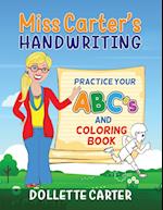 Miss Carter's Handwriting Practice Your ABC's and Coloring Book 