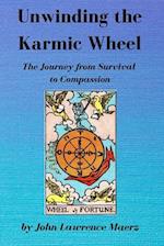 Unwinding the Karmic Wheel: The Journey from Survival to Compassion 