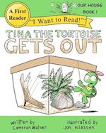Tina the Tortoise Gets Out: Our House Book 1 