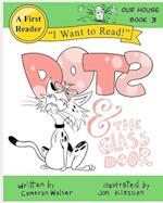 Dots and the Glass Door: Our House Book 3 