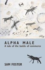 Alpha Male: A Tale of the Battle of Commerce 