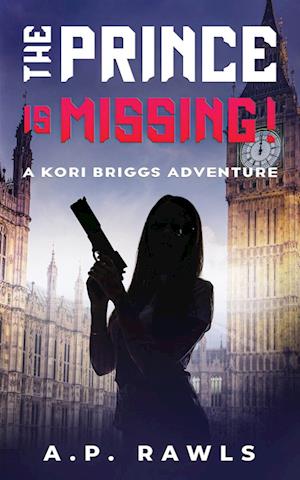 The Prince is Missing! : A Kori Briggs Adventure