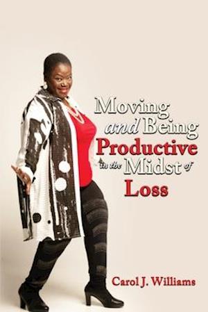 Moving and Being Productive in the Midst of Loss