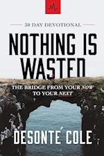 Nothing Is Wasted 