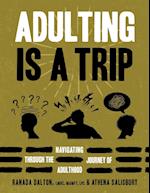 Adulting Is A Trip